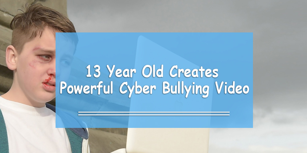 13-Year Old Creates Powerful Cyber Bullying Video