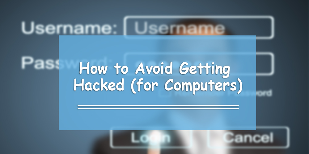 How to Avoid Getting Hacked (Computers)