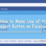 How to Make Use of the Report button on Facebook