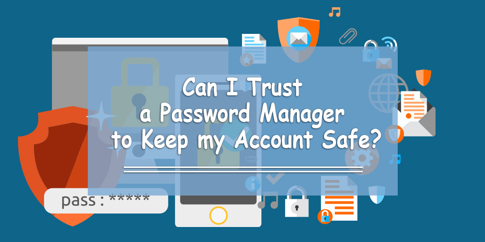 Can I Trust a Password Manager to Keep my Account Safe?