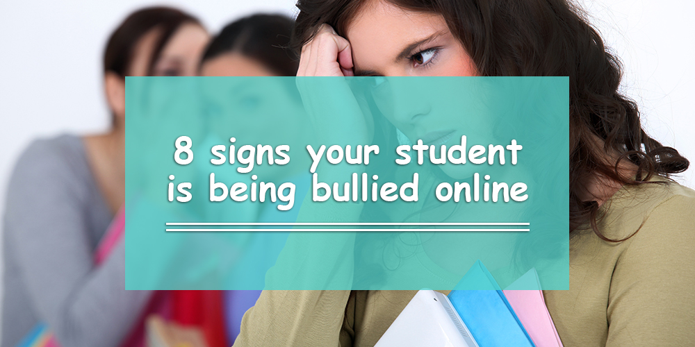 8 Signs Your Student Is Being Bullied Online