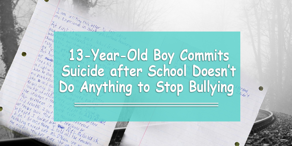 13-Year-Old Boy Commits Suicide after School Doesn’t Do Anything to Stop Bullying