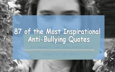 Top 87 Inspirational Anti-Bullying Quotes of All-Time
